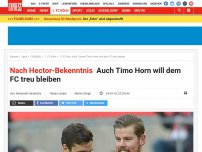 Bild zum Artikel: Nach Hector-Bekenntnis: Auch Torwart Timo Horn wird dem FC treu bleiben