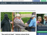 Bild zum Artikel: 'Das macht mir Angst' - Senioren müssen Kirche verlassen, da sich muslimische Frauen gestört fühlen