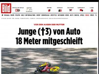 Bild zum Artikel: Vor Mamas Augen - Dreijähriger 18 Meter mitgeschleift - tot