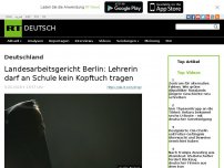 Bild zum Artikel: Landesarbeitsgericht Berlin: Lehrerin darf an Schule kein Kopftuch tragen