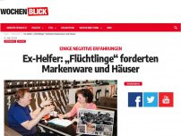 Bild zum Artikel: Ex-Asyl-Helfer packt aus: „Flüchtlinge“ forderten Markenware und Häuser!