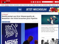 Bild zum Artikel: Im französischen Vittel - Nestlé pumpt Wasserquelle leer - Bewohner dürfen nicht mehr unbegrenzt trinken