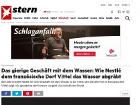 Bild zum Artikel: Grundwasser: Das gierige Geschäft mit dem Wasser: Wie Nestlé das französische Dorf Vittel trockenlegt