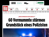 Bild zum Artikel: „Neue Gewalt-Dimension“ - 60 Vermummte stürmen Grundstück eines Polizisten