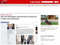 Bild zum Artikel: WM 2018 im News-Ticker - DFB-Boss Grindel erklärt, warum Rauswurf von Özil und Gündogan keine Option war