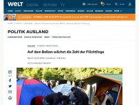 Bild zum Artikel: Auf dem Balkan wächst die Zahl der Flüchtlinge