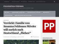 Bild zum Artikel: Verrückt: Familie von Susanna Feldmans Mörder will zurück nach Deutschland „fliehen“