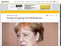 Bild zum Artikel: Europa hat genug vom Merkelismus