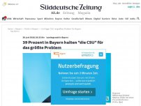 Bild zum Artikel: Landtagswahl in Bayern: Das größte Problem in Bayern?  'Die CSU'