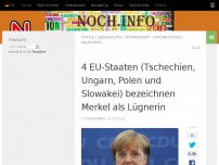 Bild zum Artikel: 4 EU-Staaten (Tschechien, Ungarn, Polen und Slowakei) bezeichnen Merkel als Lügnerin