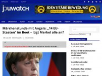 Bild zum Artikel: Märchenstunde mit Angela: „14 EU-Staaten“ im Boot – lügt Merkel alle an?