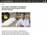 Bild zum Artikel: Von wegen wirkungslos: Homöopath bekommt nach jahrelangem Globuli-Konsum Diabetes