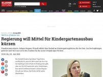 Bild zum Artikel: Regierung will Mittel für Kindergartenausbau kürzen