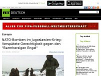 Bild zum Artikel: NATO-Bomben im Jugoslawien-Krieg: Verspätete Gerechtigkeit gegen den 'Barmherzigen Engel'