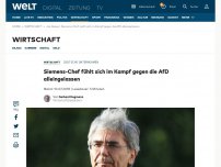 Bild zum Artikel: Siemens-Chef fühlt sich im Kampf gegen die AfD alleingelassen