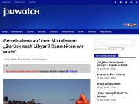 Bild zum Artikel: Geiselnahme auf dem Mittelmeer: „Zurück nach Libyen? Dann töten wir euch!“