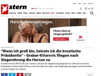 Bild zum Artikel: WM-Siegerehrung: 'Wenn ich groß bin, heirate ich die kroatische Präsidentin' - Grabar-Kitarovic fliegen nach Siegerehrung die Herzen zu