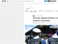 Bild zum Artikel: Regeln ohne Wirkung: Warum abgeschobene Asylsuchende wieder einreisen können