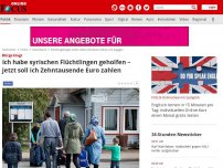 Bild zum Artikel: Bürge klagt - Ich habe syrischen Flüchtlingen geholfen – jetzt soll ich Zehntausende Euro zahlen