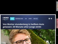 Bild zum Artikel: Von Mutter stundenlang in heißem Auto gelassen: 20 Monate alter Junge stirbt