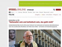 Bild zum Artikel: Kardinal Marx zur CSU: 'Nationalist sein und katholisch sein, das geht nicht'