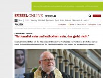 Bild zum Artikel: Kardinal Marx zur CSU: 'Nationalist sein und katholisch sein, das geht nicht'