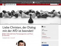 Bild zum Artikel: Standpunkt: Liebe Christen, der Dialog mit der AfD ist beendet!