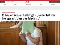 Bild zum Artikel: 13 Frauen sexuell belästigt – „Keiner hat mir hier gesagt, dass das falsch ist“