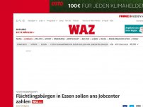 Bild zum Artikel: Flüchtlingsbürgschaft: Flüchtlingsbürgen in Essen sollen ans Jobcenter zahlen