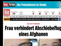 Bild zum Artikel: Live auf Facebook - Frau verhindert Abschiebeflug eines Afghanen