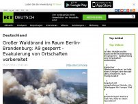 Bild zum Artikel: Großer Waldbrand im Raum Berlin-Brandenburg: A9 gesperrt - Evakuierung von Ortschaften vorbereitet