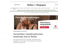 Bild zum Artikel: Rückführung gescheitert: Verurteilter Gewaltverbrecher beantragt Asyl in Berlin