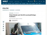 Bild zum Artikel: Polizei fahndet nach 126.000 ausreisepflichtigen Ausländern