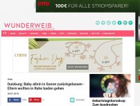 Bild zum Artikel: Duisburg: Baby allein in Sonne zurückgelassen - Eltern wollten in Ruhe baden gehen