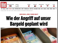 Bild zum Artikel: ARD-Doku „Welt ohne Geld“ - Wie der Angriff auf unser Bargeld geplant wird