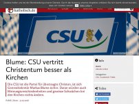 Bild zum Artikel: Blume: CSU vertritt Christentum besser als Kirchen