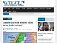 Bild zum Artikel: Schweden und Dänen lehnen EU ab und wollen „Nordische Union“