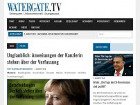 Bild zum Artikel: Unglaublich: Anweisungen der Kanzlerin stehen über der Verfassung