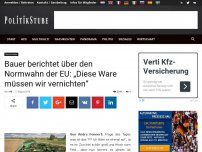 Bild zum Artikel: Bauer berichtet über den Normwahn der EU: „Diese Ware müssen wir vernichten“