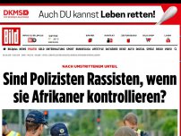 Bild zum Artikel: Nach umstrittenem Urteil - Sind Polizisten Rassisten, wenn sie Afrikaner kontrollieren?