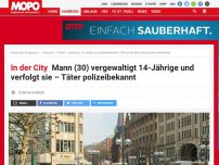 Bild zum Artikel: In der City: Mann (30) vergewaltigt 14-Jährige und verfolgt sie – Täter polizeibekannt