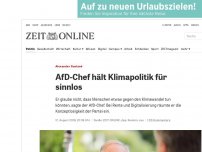 Bild zum Artikel: Alexander Gauland: AfD-Chef hält Klimapolitik für sinnlos