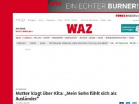 Bild zum Artikel: Integration: Mutter klagt über Kita: „Mein Sohn fühlt sich als Ausländer“