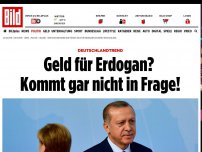Bild zum Artikel: Deutschlandtrend - Geld für Erdogan? Kommt gar nicht in Frage!