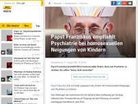 Bild zum Artikel: Papst Franziskus empfiehlt Psychiatrie bei homosexuellen Neigungen von Kindern