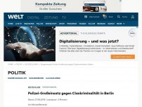 Bild zum Artikel: Polizei-Großeinsatz gegen Clankriminalität in Berlin