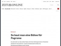 Bild zum Artikel: Rechtsruck: So baut man eine Bühne für Pogrome