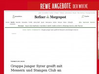 Bild zum Artikel: Frankfurt/Oder : Gruppe junger Syrer greift mit Messern und Stangen Club an