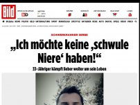 Bild zum Artikel: Schwerkranker Serbe - „Ich möchte keine ,schwule Niere‘ haben!“