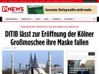 Bild zum Artikel: Zahlreiche Proteste gegen Erdogan-Besuch DITIB lässt zur Eröffnung der Kölner Großmoschee ihre Maske fallen